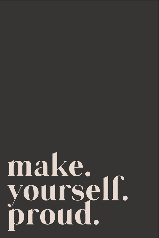 Poster "Make Yourself Proud"