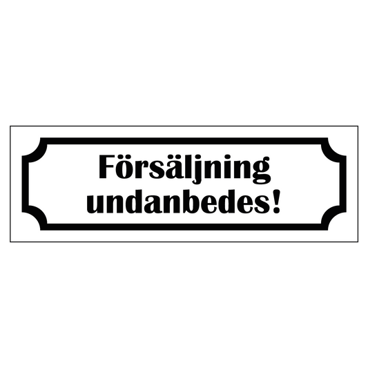 Märkskylt "Försäljning undanbedes!" - Vit/Svart