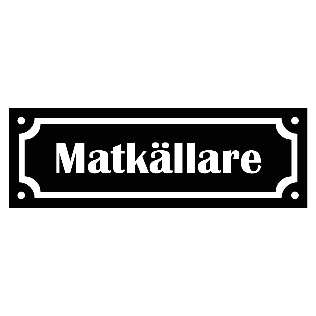 Märkskylt "Matkällare" - Svart/Vit