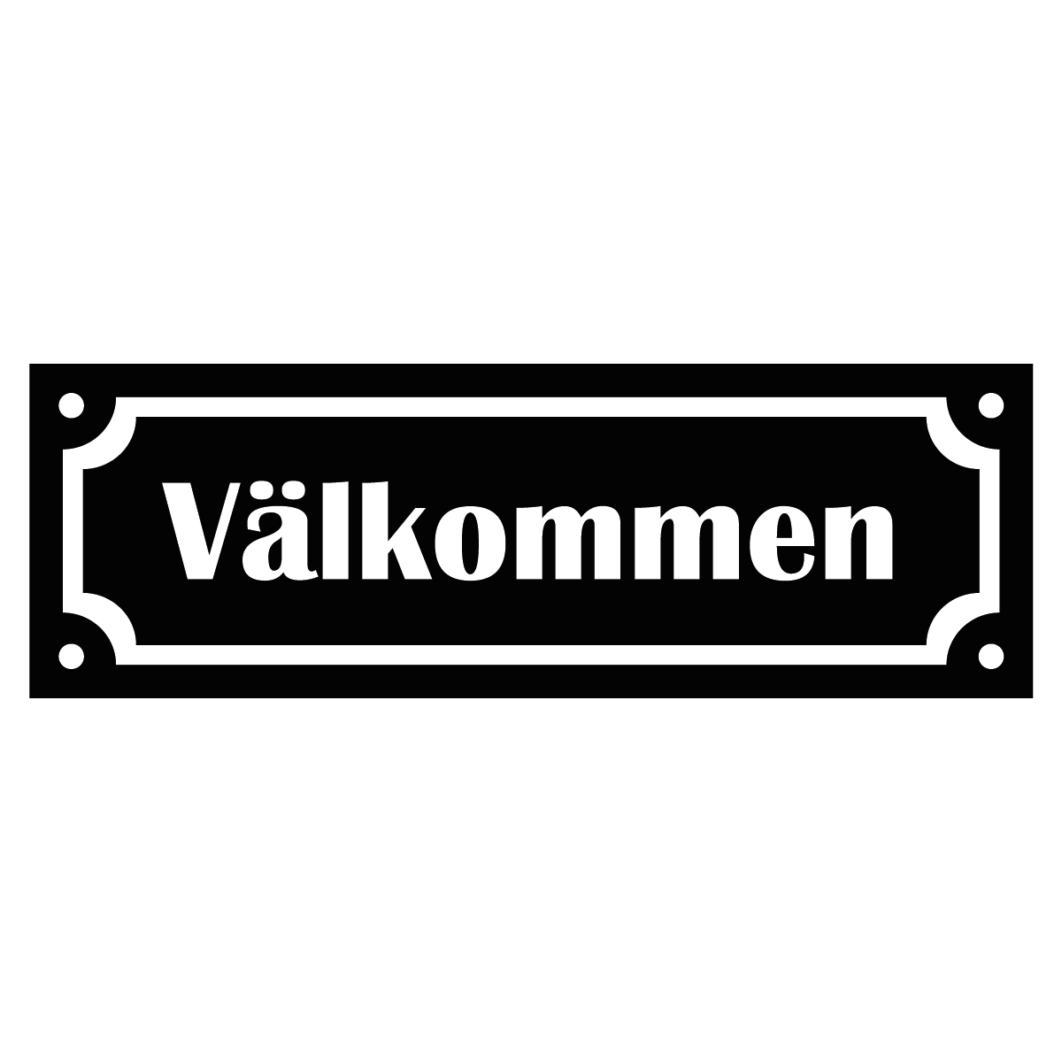 Märkskylt "Välkommen" - Svart/Vit