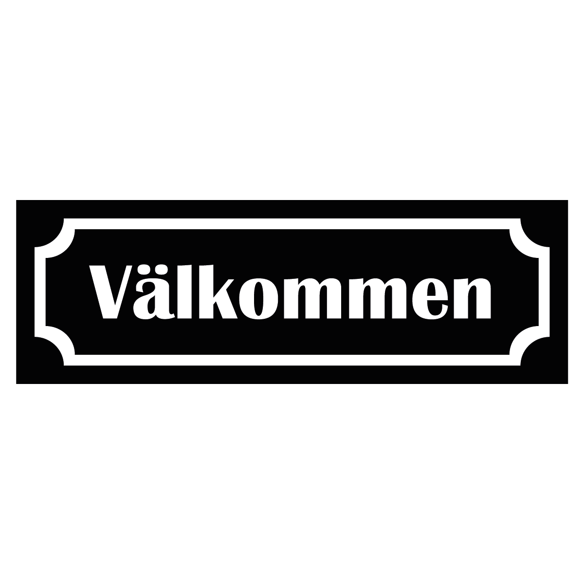 Märkskylt "Välkommen" - Svart/Vit