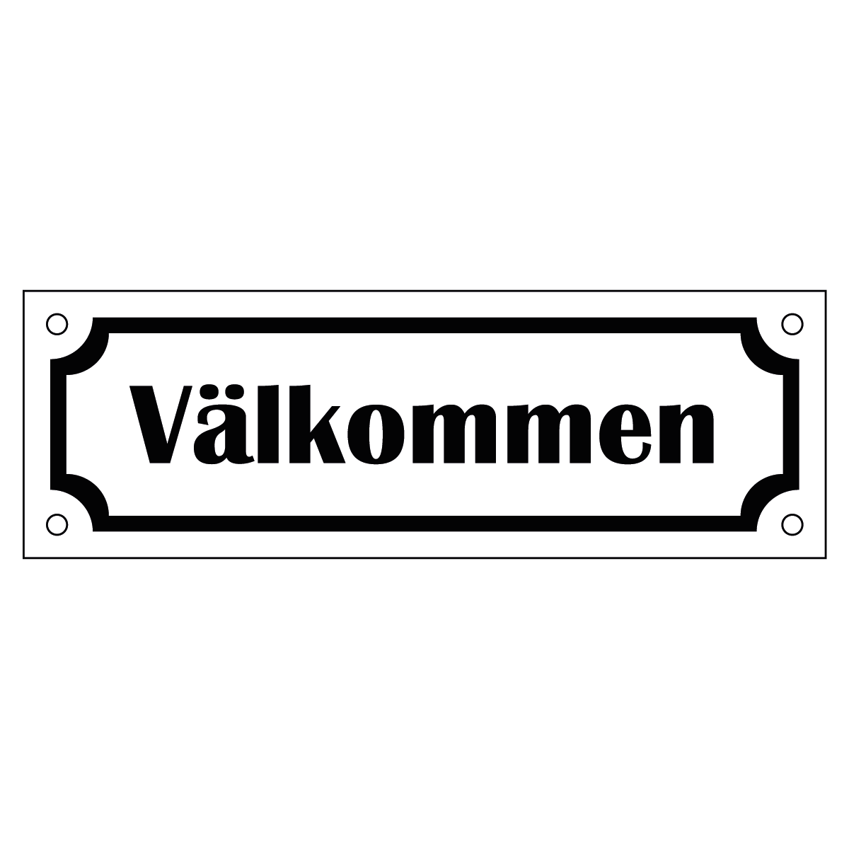 Märkskylt "Välkommen" - Vit/Svart