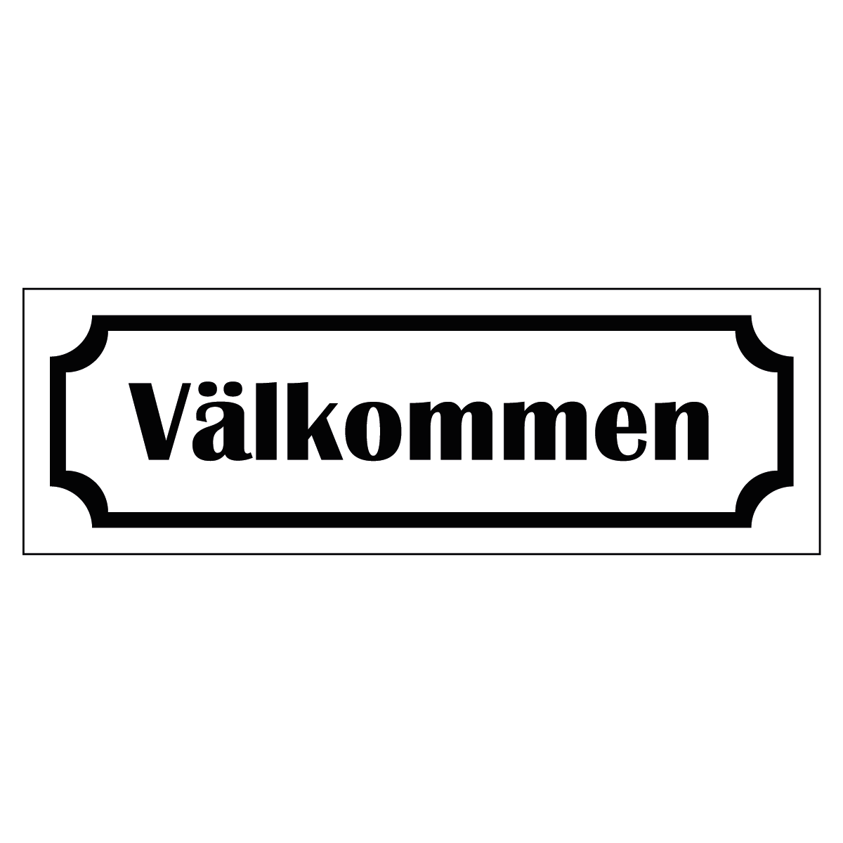 Märkskylt "Välkommen" - Vit/Svart