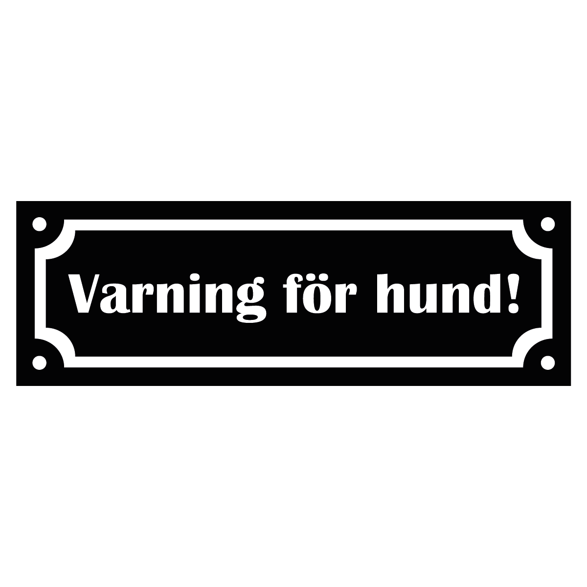 Märkskylt "Varning för hund!" - Svart/Vit