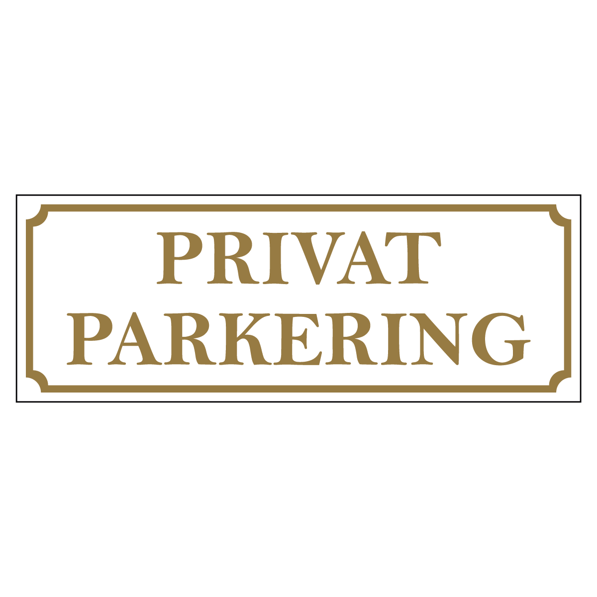 Skylt - Privat Parkering - 300x110mm - Vit/Guld